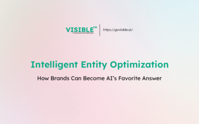 Intelligent Entity Optimization: How Brands Can Become AI’s Favorite Answer