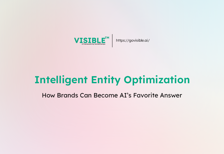 Intelligent Entity Optimization- How Brands Can Become AI’s Favorite Answer