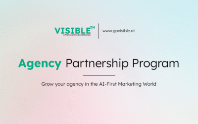 Announcing the VISIBLE™ Agency Partner Program: Grow Your Agency in the AI-First Marketing World